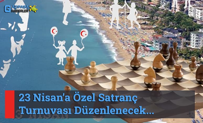 23 Nisan’a Özel Satranç Turnuvası Düzenlenecek