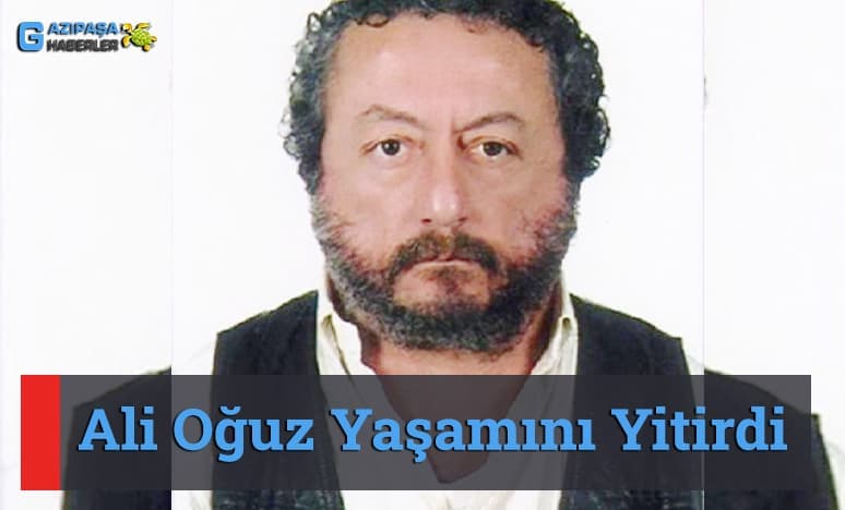 Ali Oğuz Yaşamını Yitirdi