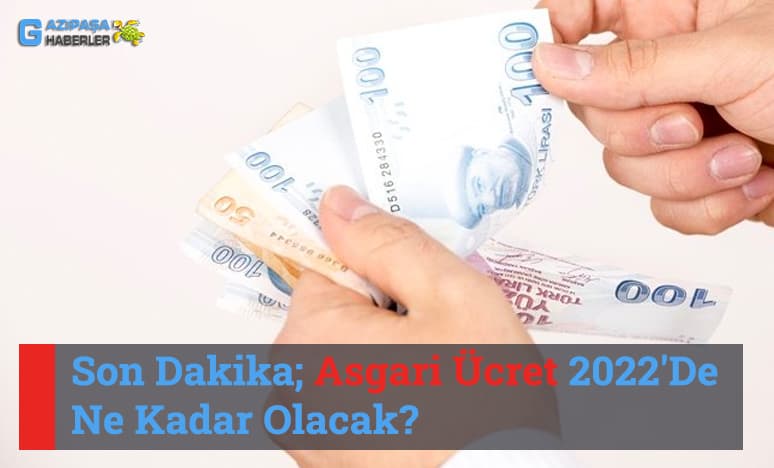 Asgari Ücret 2022'De Ne Kadar Olacak?