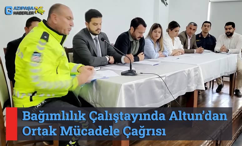 Bağımlılık Çalıştayında Altun’dan Ortak Mücadele Çağrısı