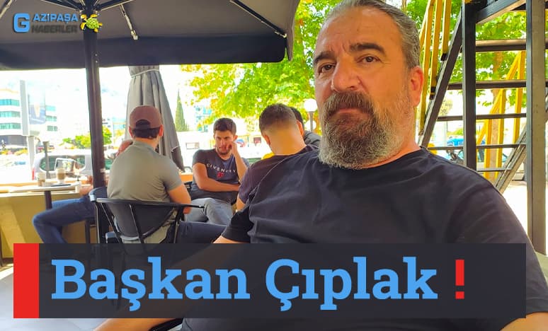 Başkan Çıplak!