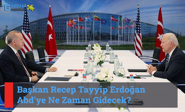 Başkan Recep Tayyip Erdoğan Abd'ye Ne Zaman Gidecek?