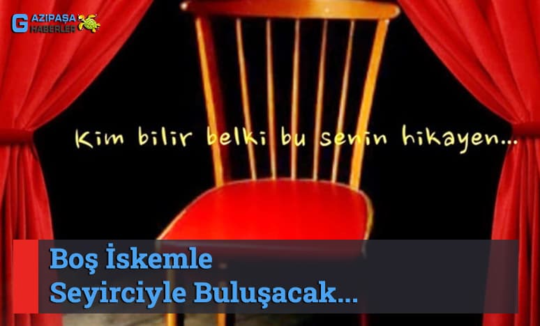 Boş İskemle Seyirciyle Buluşacak