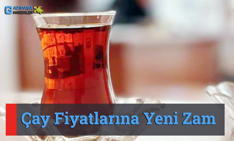 Çay Fiyatlarına Yeni Zam