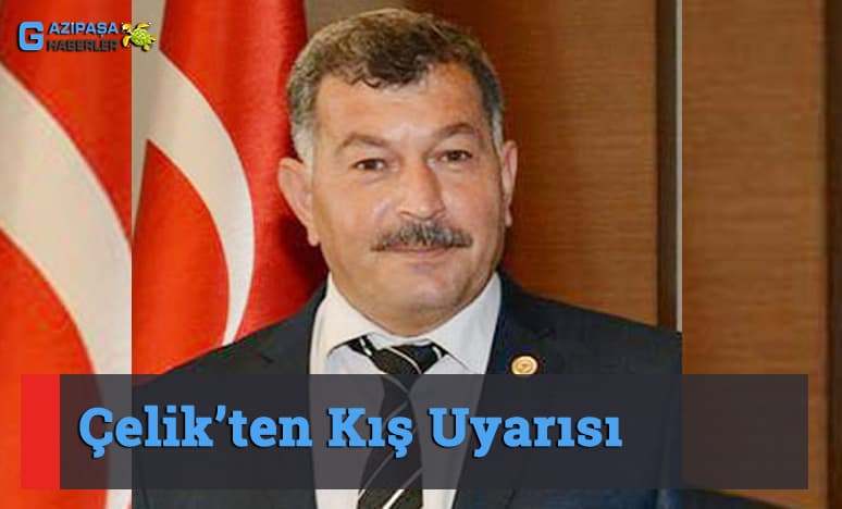 Çelik’ten Kış Uyarısı