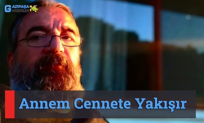 Annem Cennete Yakışır