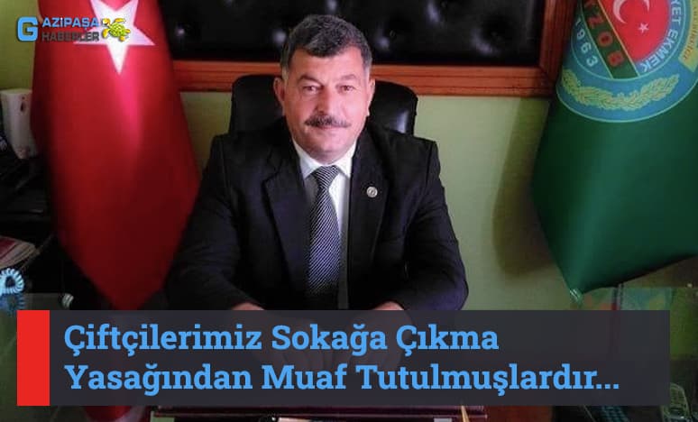 Çiftçilerimiz Sokağa Çıkma Yasağından Muaf Tutulmuşlardır.