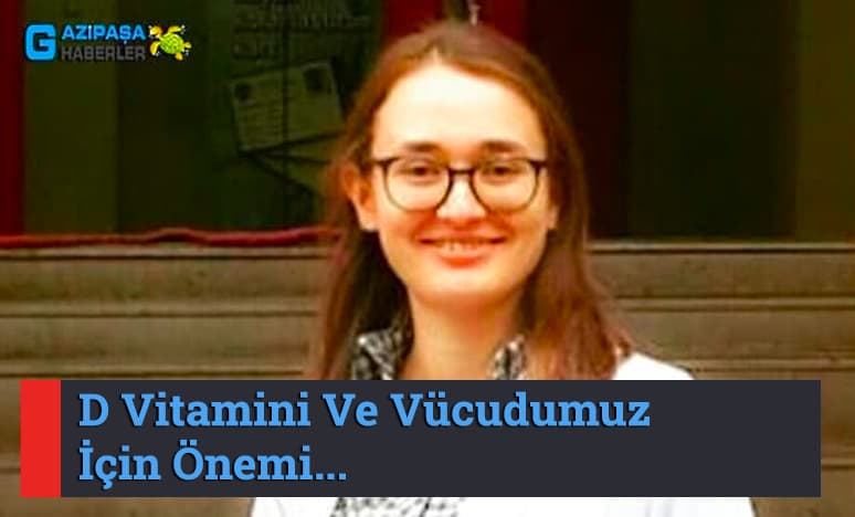 D Vitamini Ve Vücudumuz İçin Önemi Nedir?