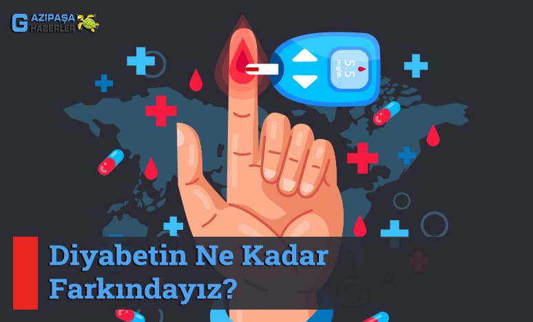 Diyabetin Ne Kadar Farkındayız?