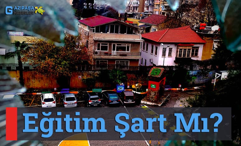 Eğitim Şart Mı?