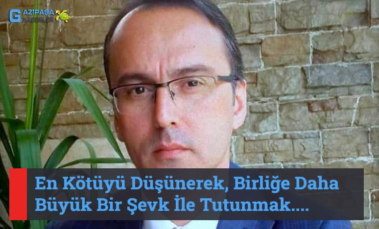 En Kötüyü Düşünerek, Birliğe Daha Büyük Bir Şevk İle..