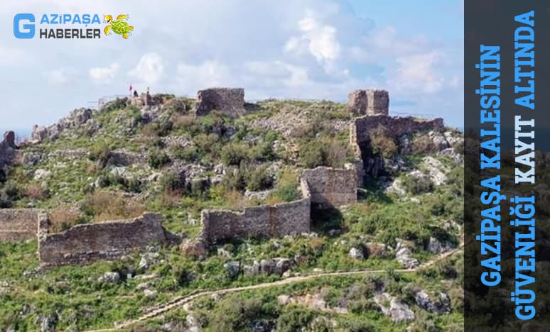 Gazipaşa Kalesinin Güvenliği Kayıt Altında...