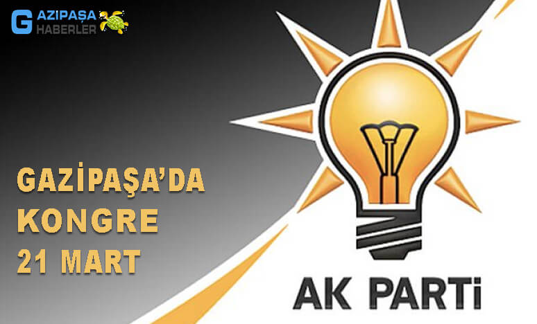 Gazipaşa’da Ak Parti Kongresi 21 Mart'da Yapılacak 