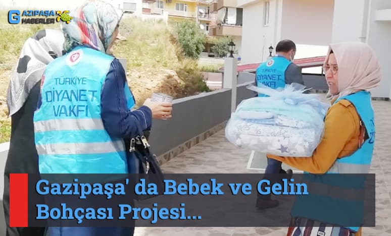 Gazipaşa' da Bebek ve Gelin Bohçası Projesi