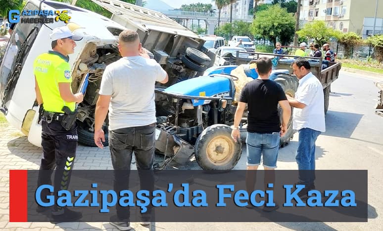 Gazipaşa’da Feci Kaza