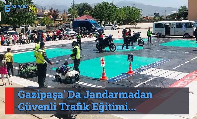 Gazipaşa' da Jandarmadan Güvenli Trafik Eğitimi
