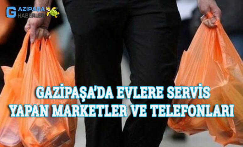 Gazipaşa’da Marketlerden Evlere Servis Dönemi Başladı 