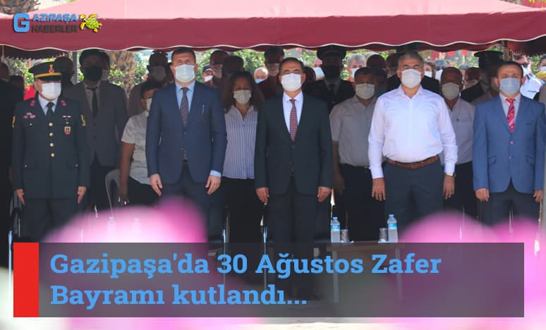 Gazipaşa'da 30 Ağustos Zafer Bayramı kutlandı...