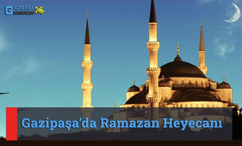 Gazipaşa’da Ramazan Heyecanı