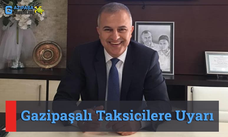 Gazipaşalı Taksicilere Uyarı