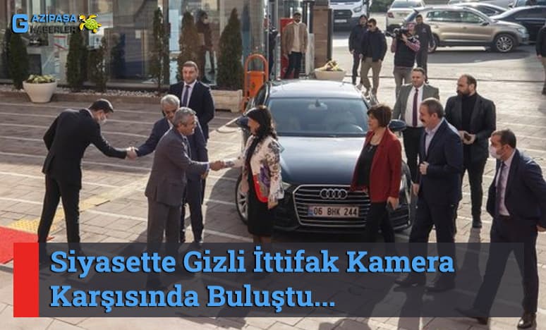 Siyasette Gizli İttifak Kamera Karşısında Buluştu