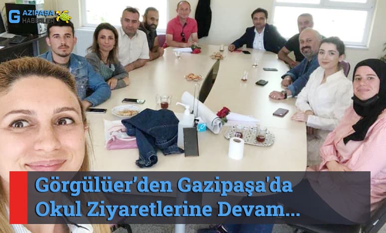 Görgülüer’den Gazipaşa'da Okul Ziyaretlerine Devam 