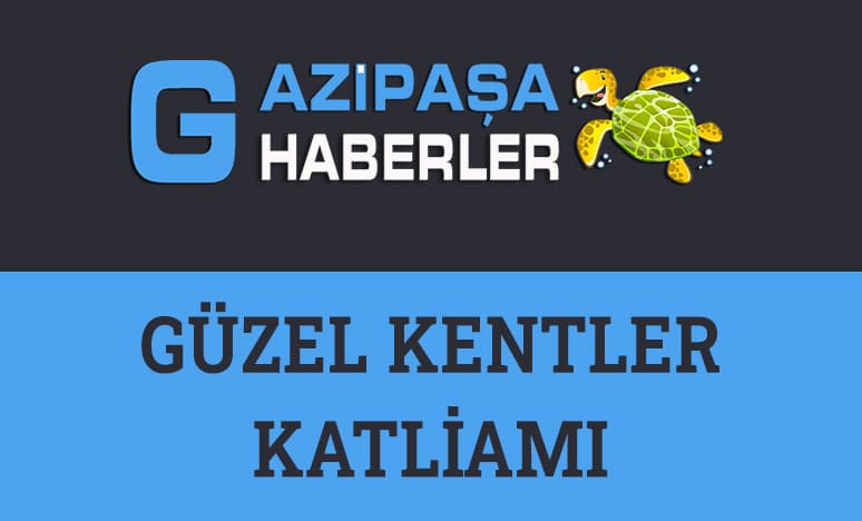 Güzel Kentler Katliamı...