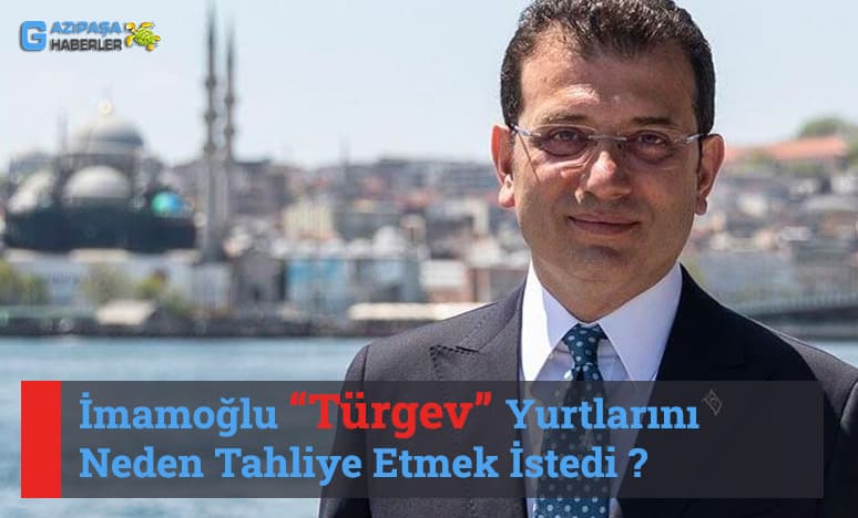 İmamoğlu Türgev Yurtlarını Neden Tahliye Etmek İstedi?