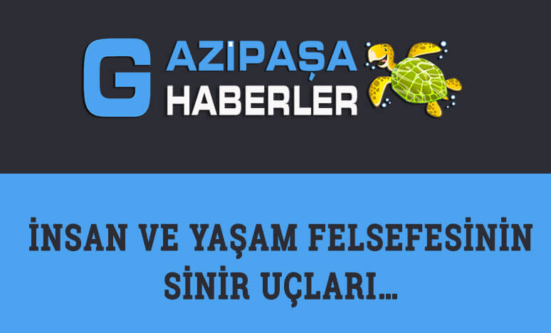 İnsan Ve Yaşam Felsefesinin Sinir Uçları…