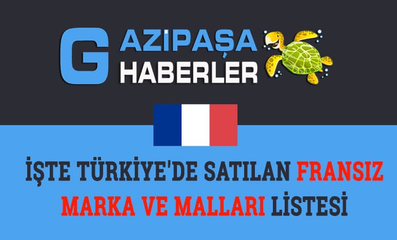 İşte Türkiye'de Satılan Fransız Markaları Ve Malları Listesi...