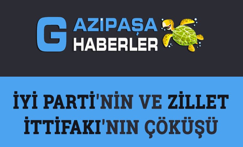 İyi Parti'nin Ve Zillet İttifakı'nın Çöküşü…