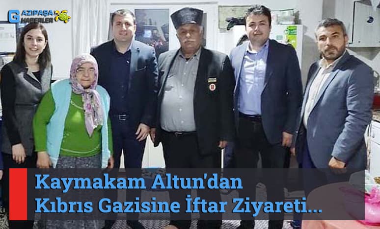 Kaymakam Altun'dan Kıbrıs Gazisine İftar Ziyareti