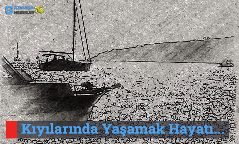 Kıyılarında Yaşamak Hayatı