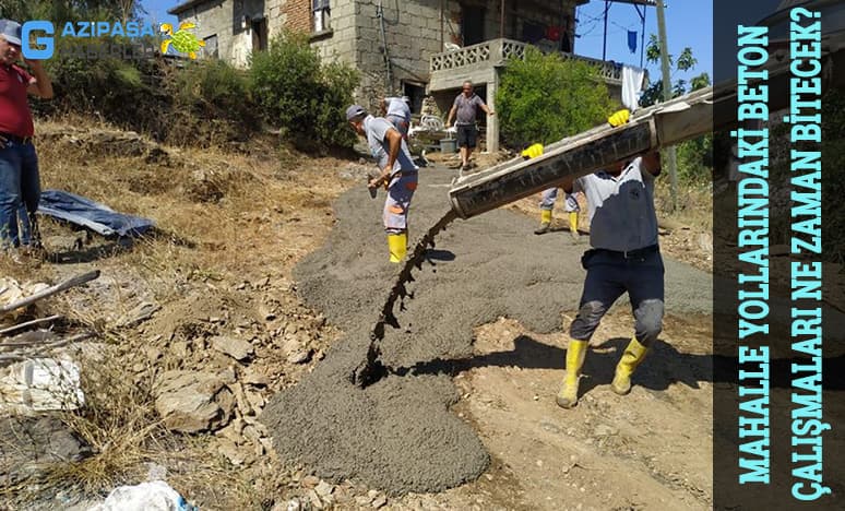 Mahalle Yollarındaki Beton Çalışmaları Ne Zaman Bitecek?