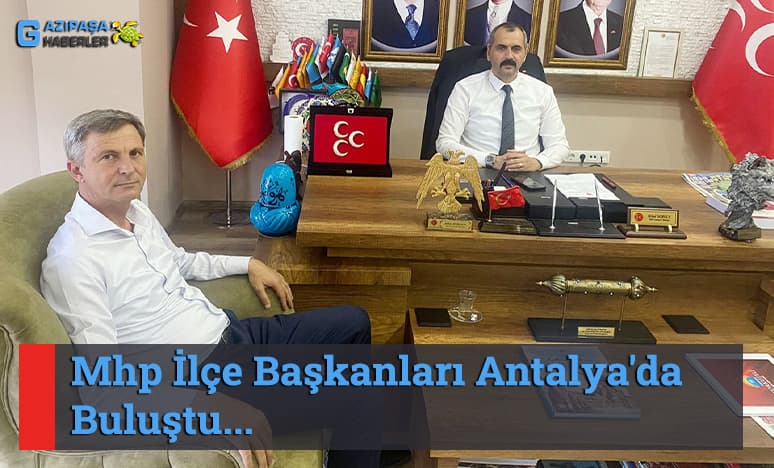 Mhp Başkanları Antalya'da