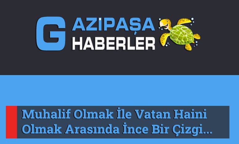 Muhalif Olmak İle Vatan Haini Olmak Arasında İnce Bir Çizgi