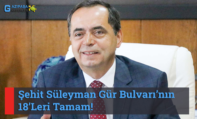 Şehit Süleyman Gür Bulvarı’nın 18’Leri Tamam!