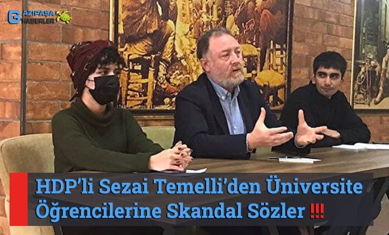 Sezai Temelli’den Üniversite Öğrencilerine Skandal Sözler