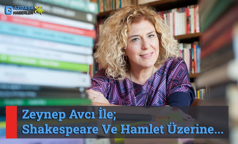 Zeynep Avcı İle Shakespeare Ve Hamlet Üzerine...