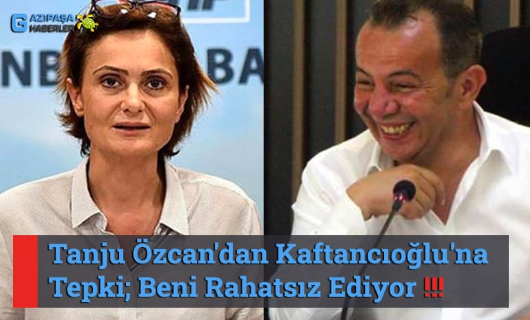 Tanju Özcan'dan Kaftancıoğlu'na Tepki; Beni Rahatsız Ediyor!!!