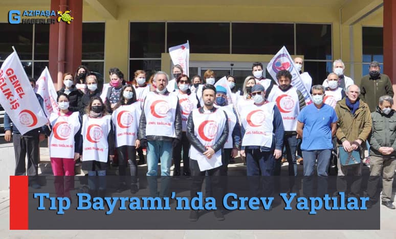 Tıp Bayramı’nda Grev Yaptılar