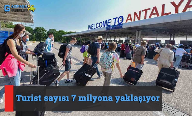 Turist Sayısı 7 Milyona Yaklaşıyor