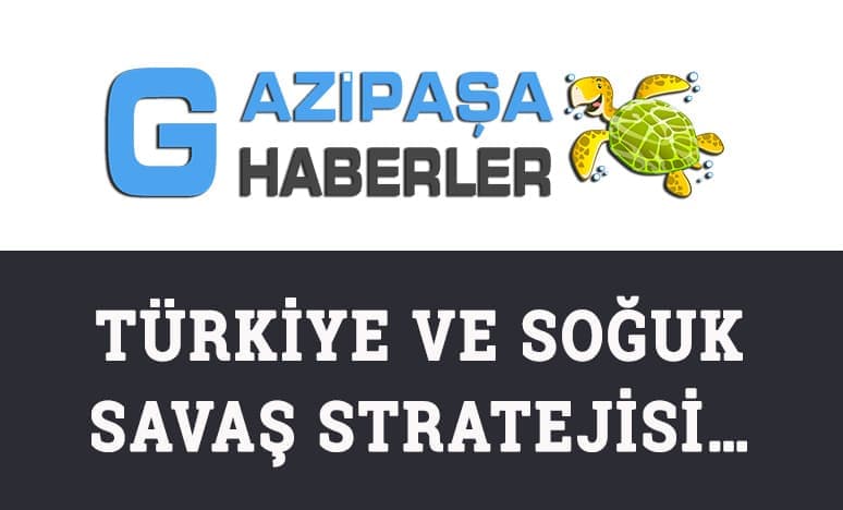 Türkiye Ve Soğuk Savaş Stratejisi…