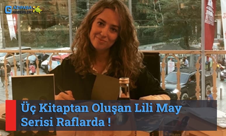 Üç Kitaptan Oluşan Lili May Serisi Raflarda!