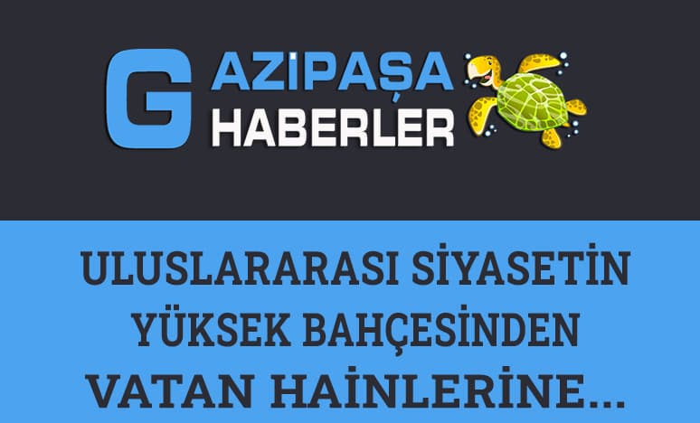 Uluslararası Siyasetin Yüksek Bahçesinden Vatan Hainlerine...