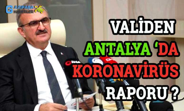 Vali Karaloğlu'dan Antalya'da Koronavirüs Raporu...<