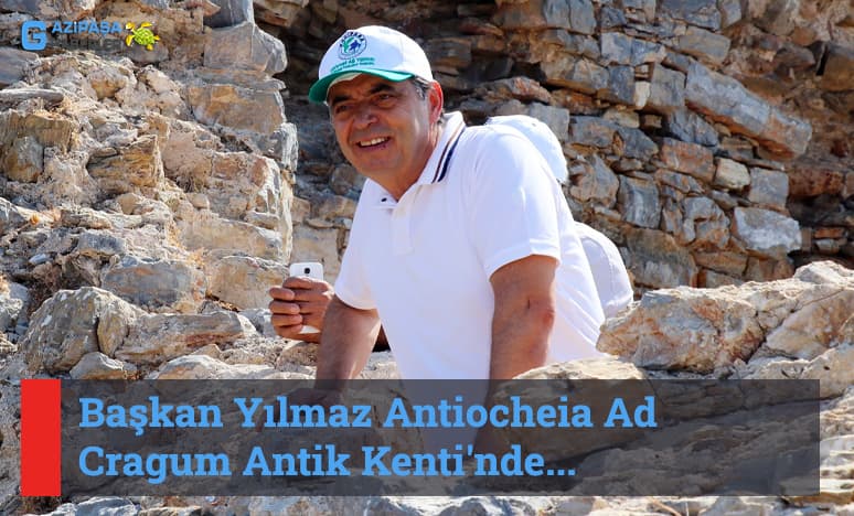 Başkan Yılmaz Antiocheia Ad Cragum Antik Kenti'nde...