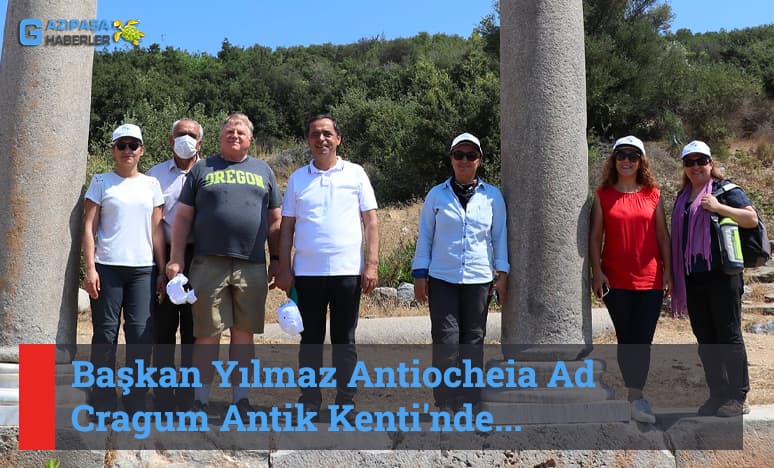 Başkan Yılmaz Antiocheia Ad Cragum Antik Kenti'nde...