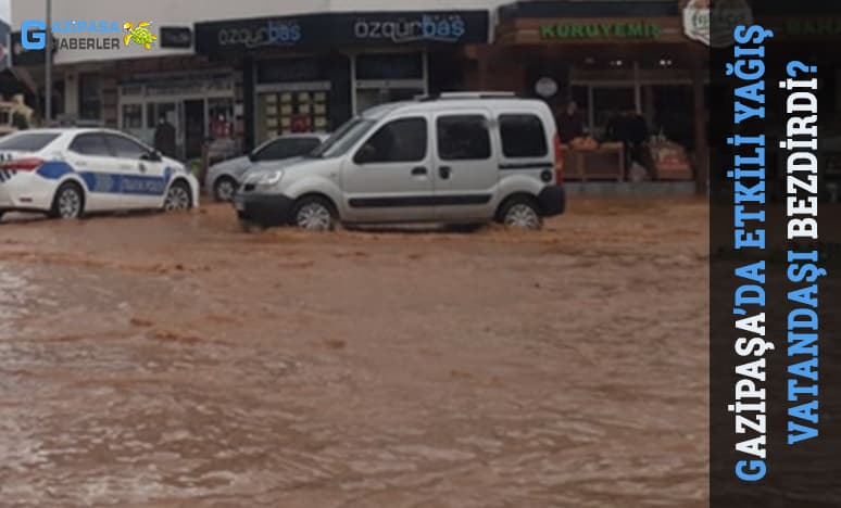 Gazipaşa’da Etkili Yağış Vatandaşı Bezdirdi?