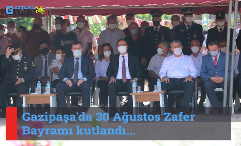 Gazipaşa'da 30 Ağustos Zafer Bayramı kutlandı...